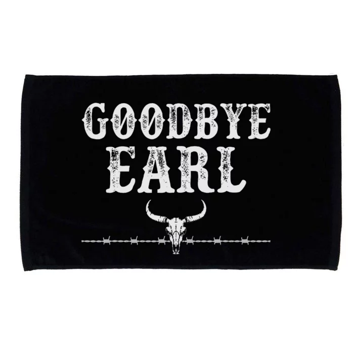 Goodbye Earl Funny Sayings Country Western Concert Microfiber Hand Towel