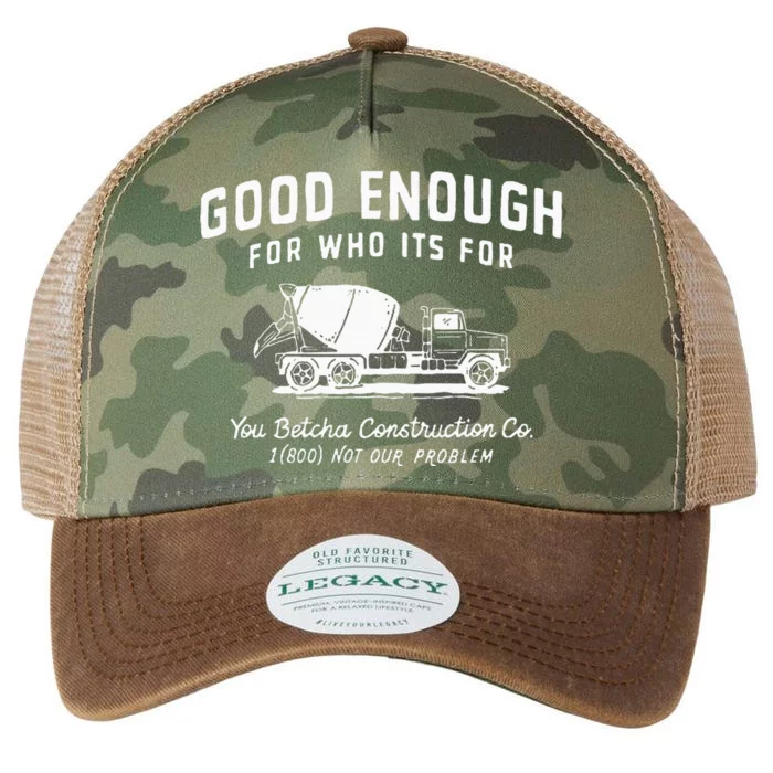 Good Enough For Who ItS For You Betcha Construction Legacy Tie Dye Trucker Hat