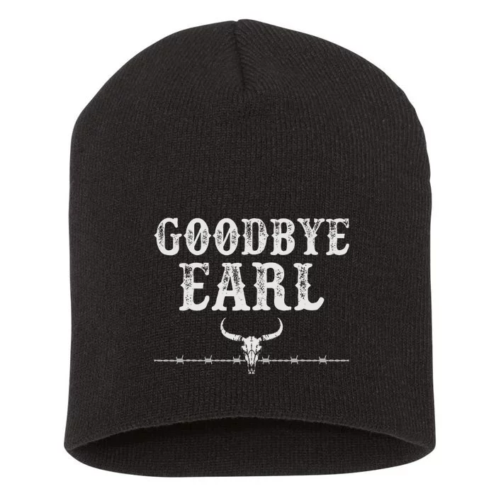 Goodbye Earl Funny Sayings Country Western Short Acrylic Beanie