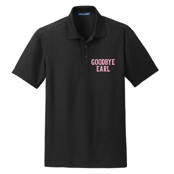 Goodbye Earl Funny Sayings Country Western Concert Dry Zone Grid Performance Polo