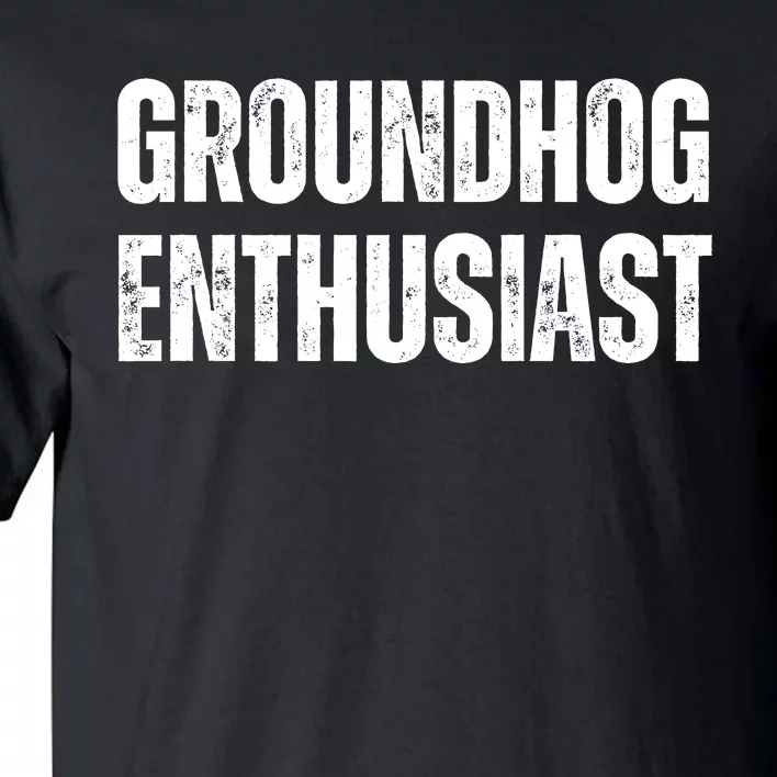 Groundhog Enthusiast Tall T-Shirt