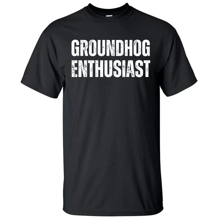 Groundhog Enthusiast Tall T-Shirt