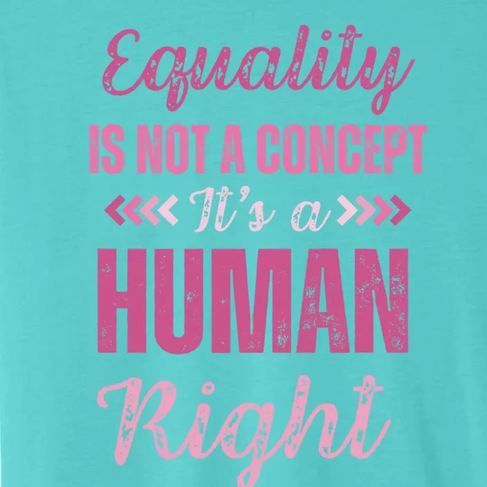 Gender Equality Hu Rights Sexism Awareness Gift ChromaSoft Performance T-Shirt