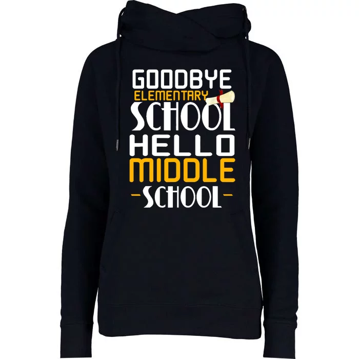 Goodbye Elementary Hello Middle School graduate Gift Womens Funnel Neck Pullover Hood