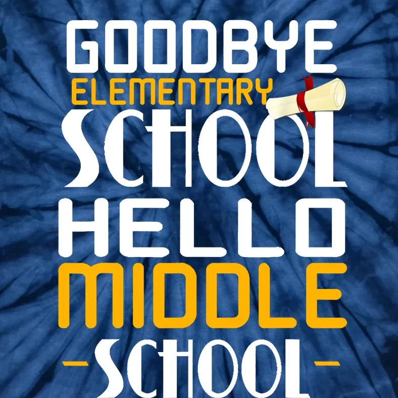 Goodbye Elementary Hello Middle School graduate Gift Tie-Dye T-Shirt