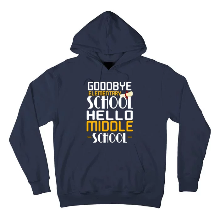 Goodbye Elementary Hello Middle School graduate Gift Tall Hoodie