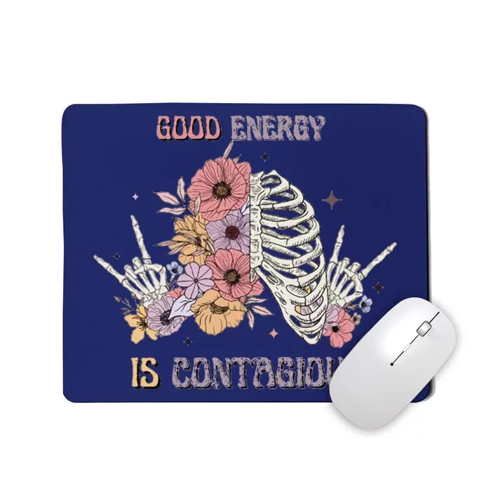 Good Energy Is Contagious Mousepad