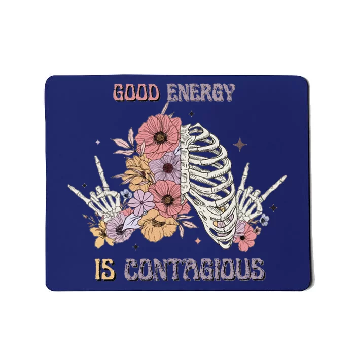 Good Energy Is Contagious Mousepad