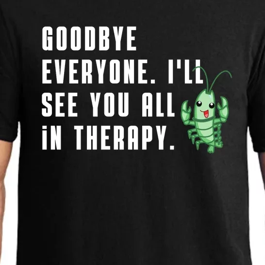 Goodbye Everyone Ill See You All In Therapy Plankton Pajama Set