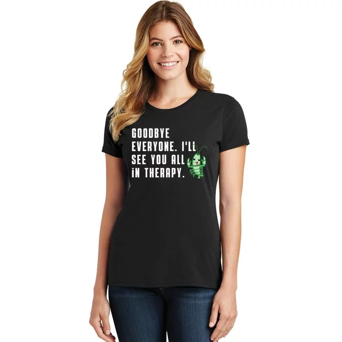 Goodbye Everyone Ill See You All In Therapy Plankton Women's T-Shirt