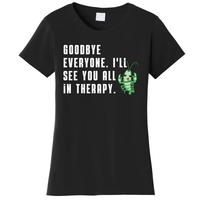 Goodbye Everyone Ill See You All In Therapy Plankton Women's T-Shirt