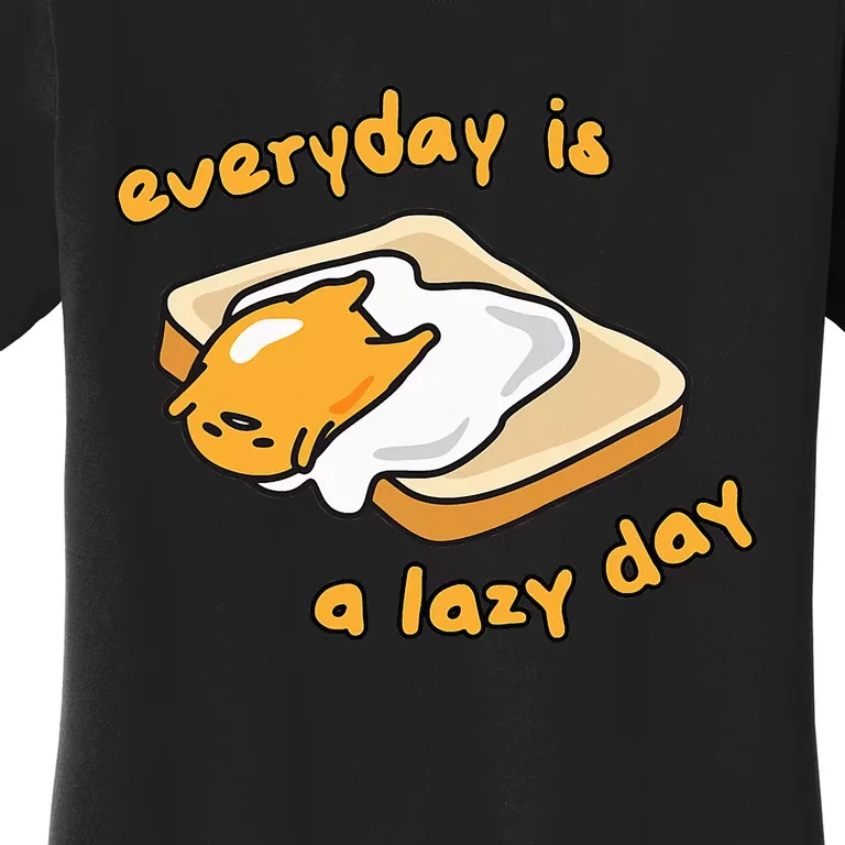 Gudetama Everyday Is A Lazy Day Women's T-Shirt