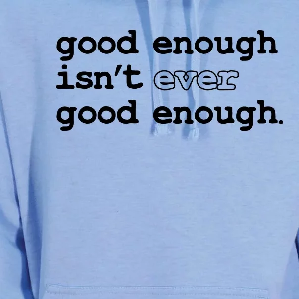 Good Enough Isn't Ever Good Enough Quote Unisex Surf Hoodie