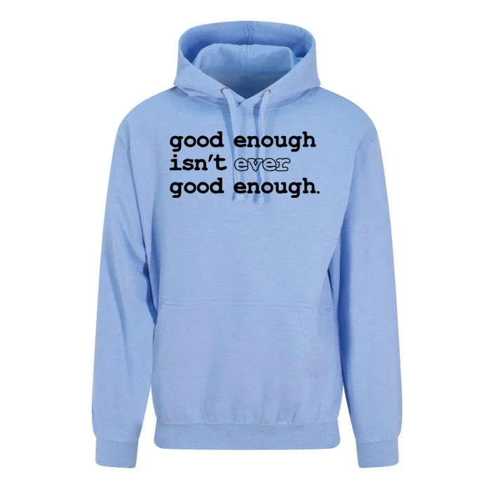 Good Enough Isn't Ever Good Enough Quote Unisex Surf Hoodie