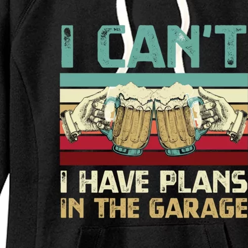 Garage Er I Can’t I Have Plans In The Garage Beer Lover Gift Women's Fleece Hoodie