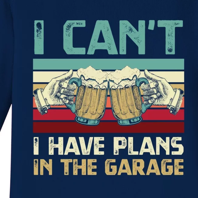 Garage Er I Can’t I Have Plans In The Garage Beer Lover Gift Baby Long Sleeve Bodysuit