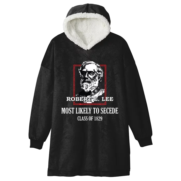 General E Lee Gettysburg Most Likely To Secede Robert E Lee Hooded Wearable Blanket