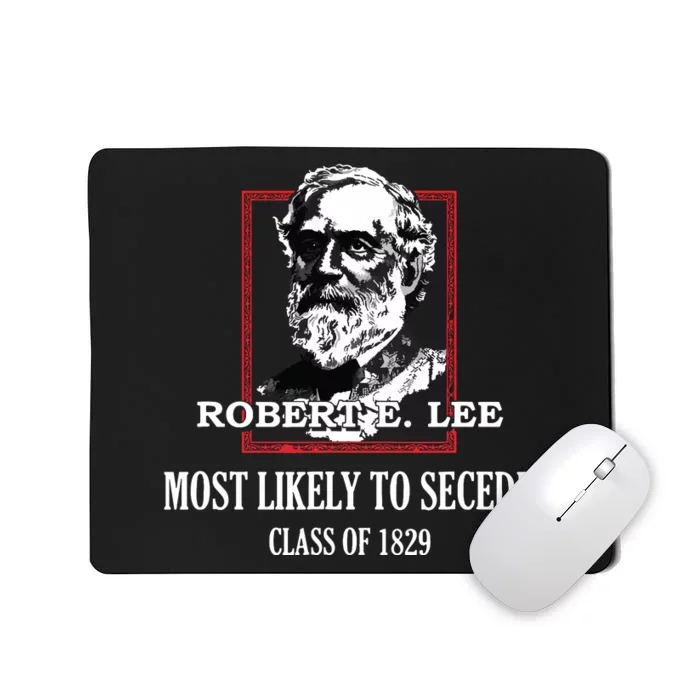 General E Lee Gettysburg Most Likely To Secede Robert E Lee Mousepad