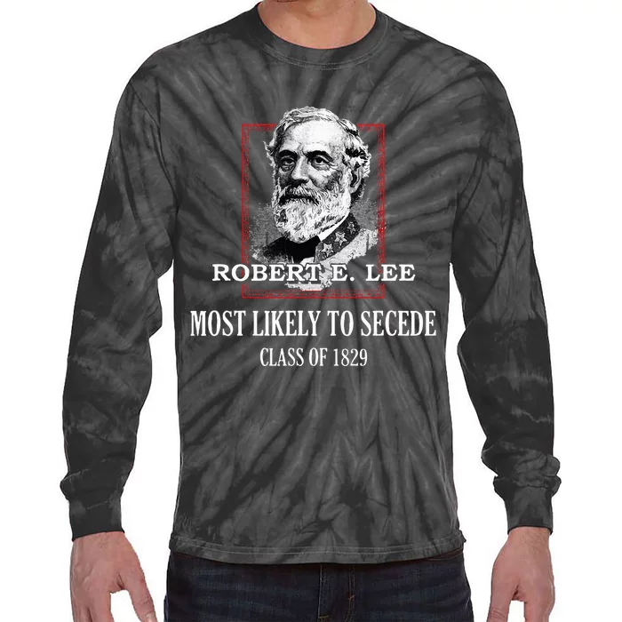 General E. Lee Gettysburg Most Likely To Secede Robert E Lee Tie-Dye Long Sleeve Shirt