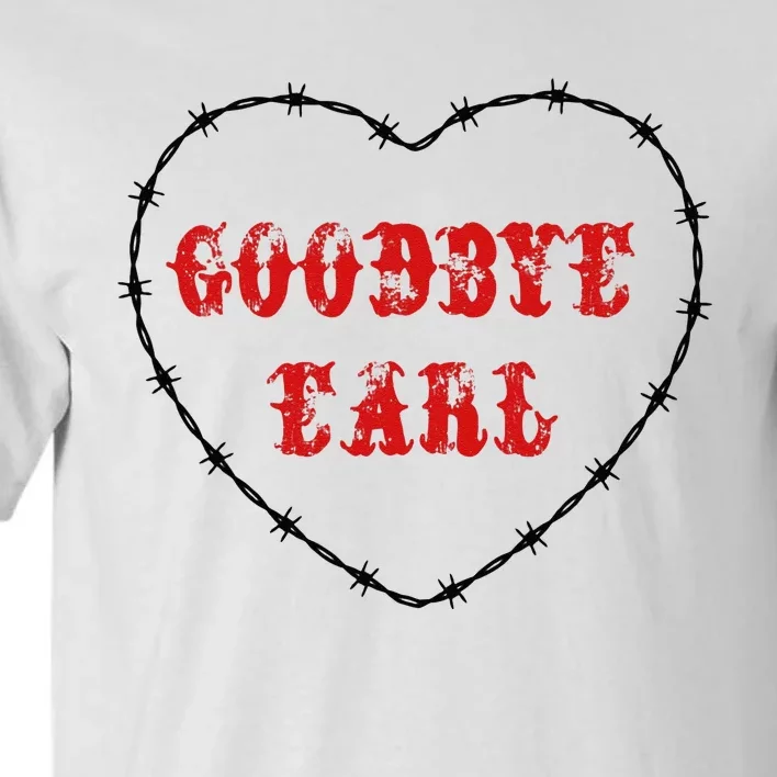 Goodbye Earl Maryanne And Wanda Tall T-Shirt