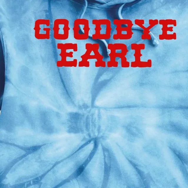 Goodbye Earl Maryanne And Wanda Tie Dye Hoodie