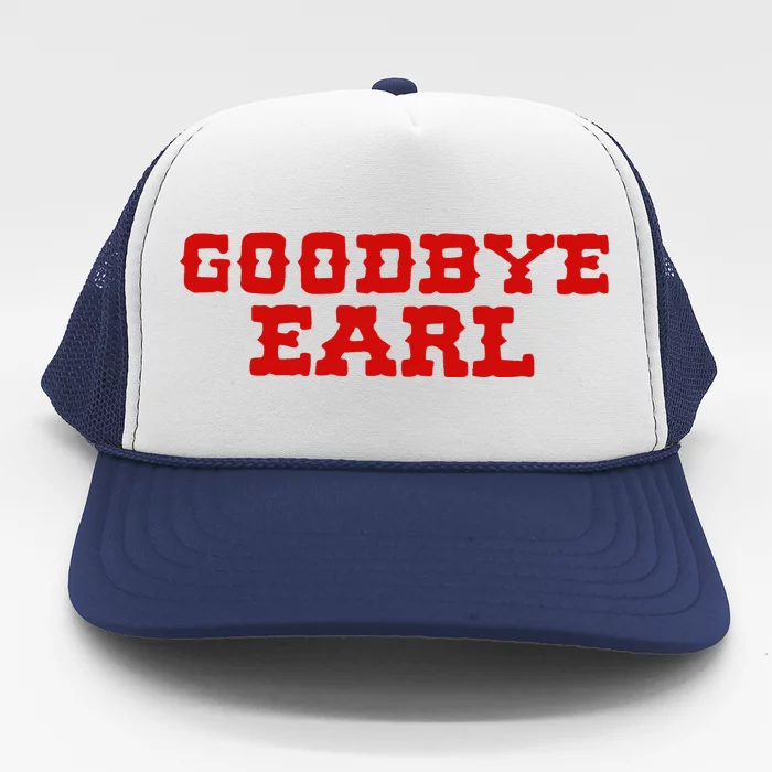 Goodbye Earl Maryanne And Wanda Trucker Hat