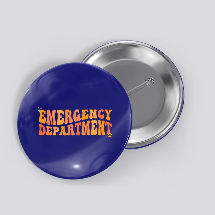 Groovy Emergency Nurse Ed Nurse Er Emergency Departt Gift Button