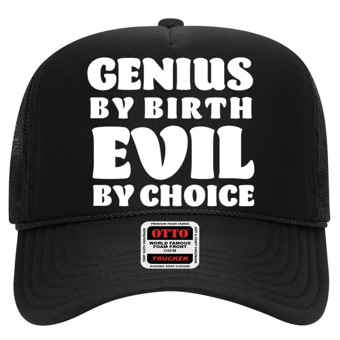 Genius By Birth Evil By Choice High Crown Mesh Trucker Hat