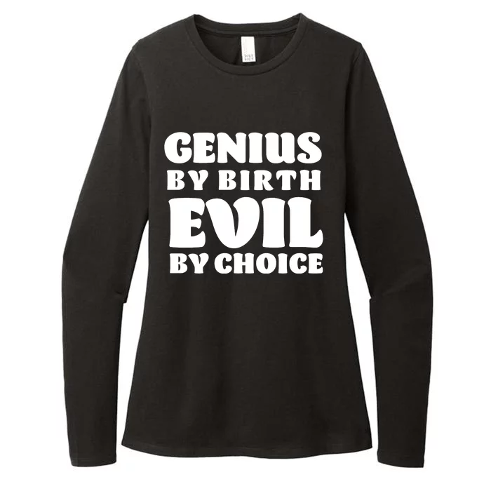 Genius By Birth Evil By Choice Womens CVC Long Sleeve Shirt