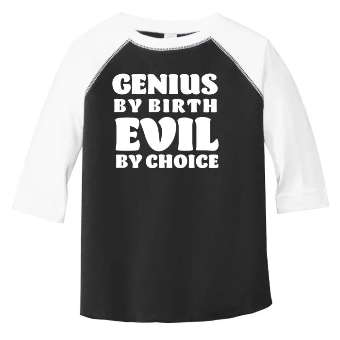 Genius By Birth Evil By Choice Toddler Fine Jersey T-Shirt