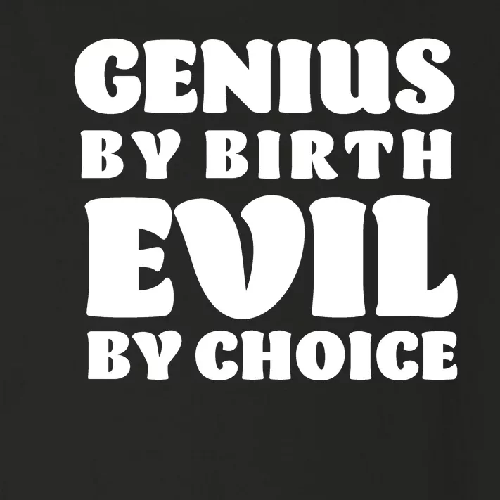 Genius By Birth Evil By Choice Toddler Long Sleeve Shirt