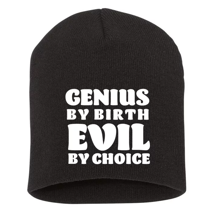 Genius By Birth Evil By Choice Short Acrylic Beanie