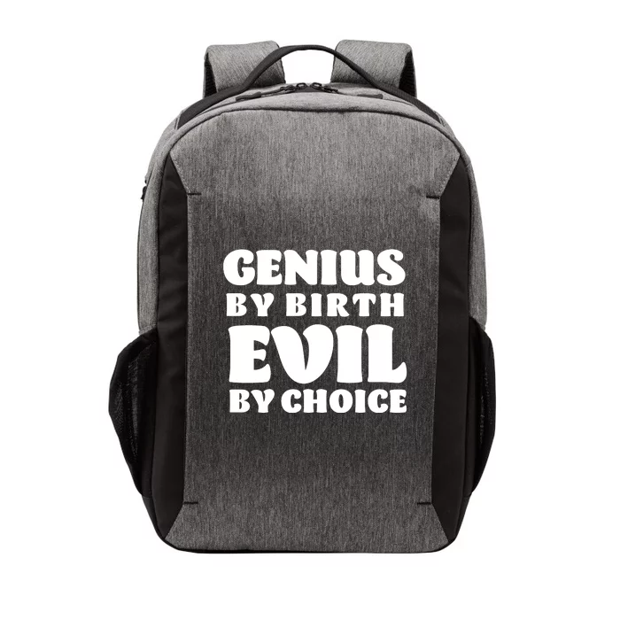 Genius By Birth Evil By Choice Vector Backpack