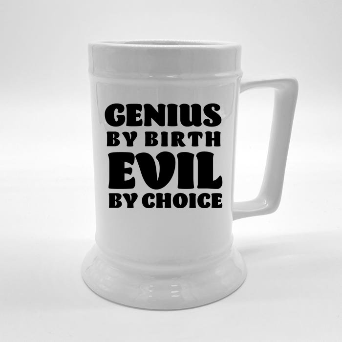 Genius By Birth Evil By Choice Front & Back Beer Stein