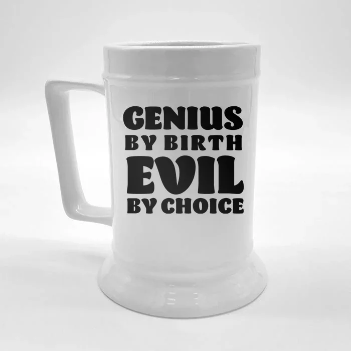 Genius By Birth Evil By Choice Front & Back Beer Stein