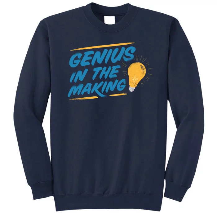 Genius In The Making Tall Sweatshirt