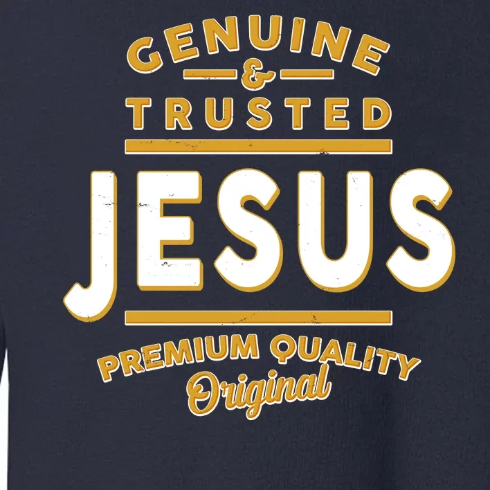 Genuine & Trusted Jesus Premium Quality Original Toddler Sweatshirt