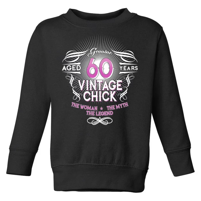 Genuine Aged 60 Years Vintage Chick 60th Birthday Toddler Sweatshirt