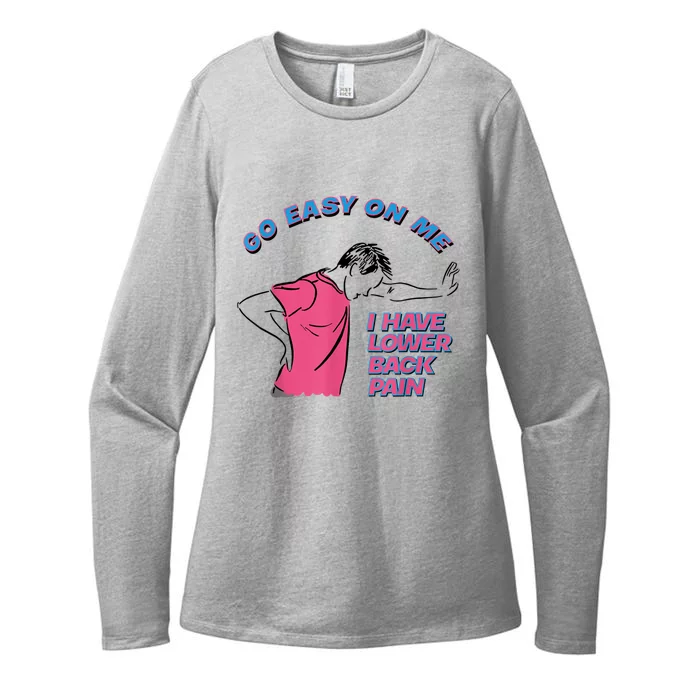 Go Easy On Me I Have Lower Back Pain Womens CVC Long Sleeve Shirt