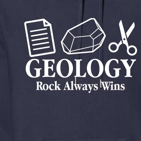 Geology Rock Always Wins Premium Hoodie