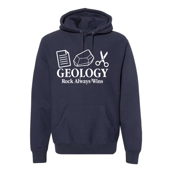 Geology Rock Always Wins Premium Hoodie