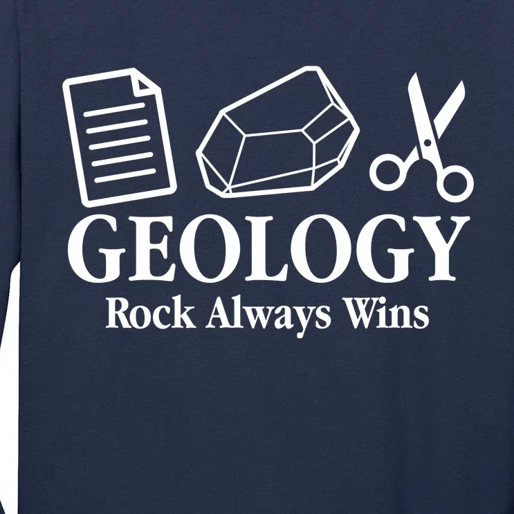 Geology Rock Always Wins Tall Long Sleeve T-Shirt