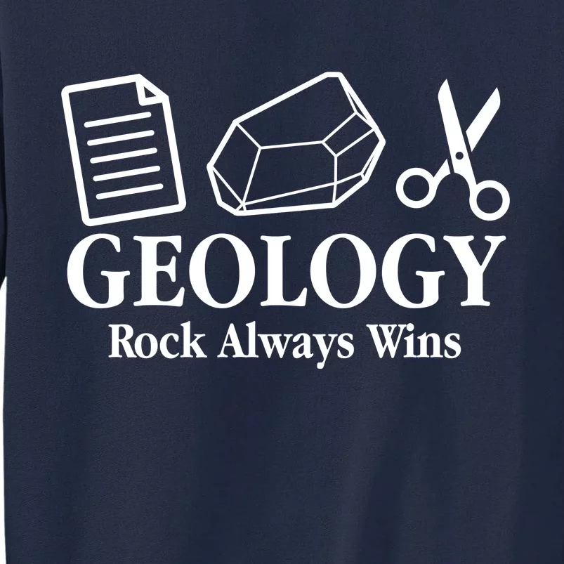 Geology Rock Always Wins Tall Sweatshirt