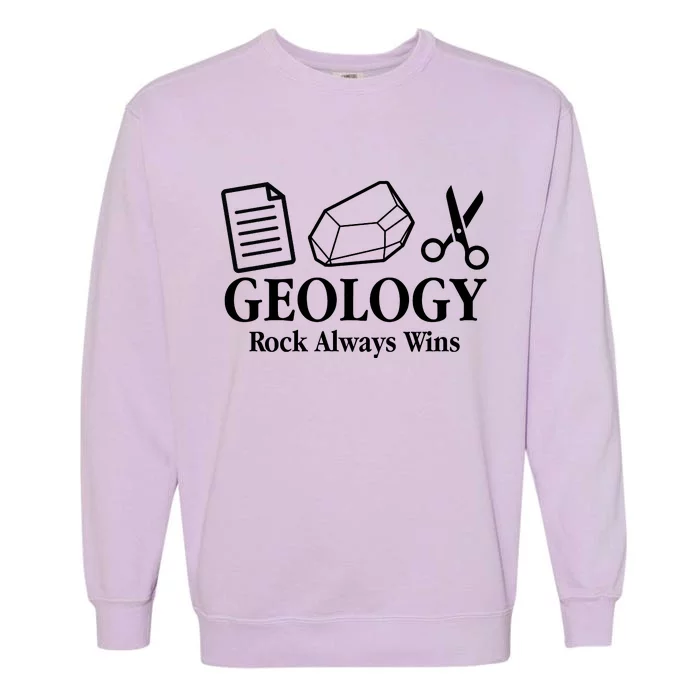 Geology Rock Always Wins Garment-Dyed Sweatshirt