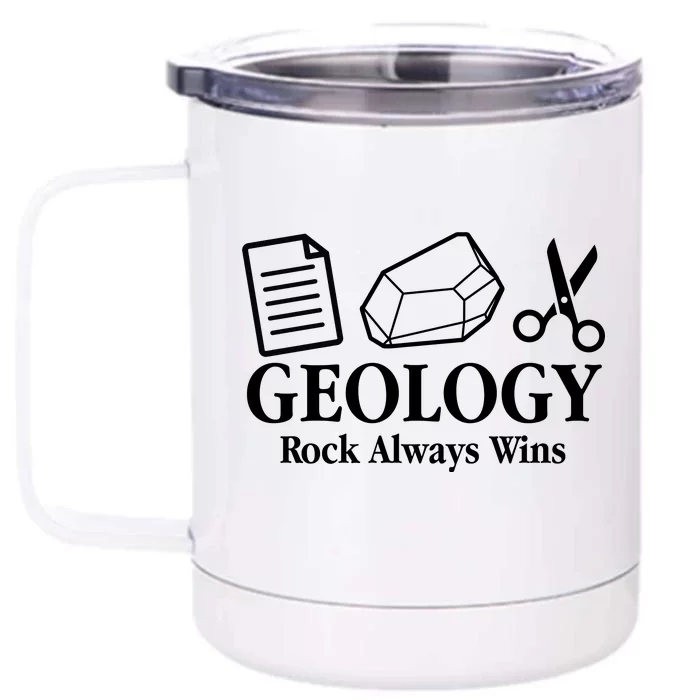 Geology Rock Always Wins Front & Back 12oz Stainless Steel Tumbler Cup