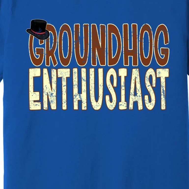 Groundhog Enthusiast Quote With Top Hat For Groundhog Love Cool Gift Premium T-Shirt