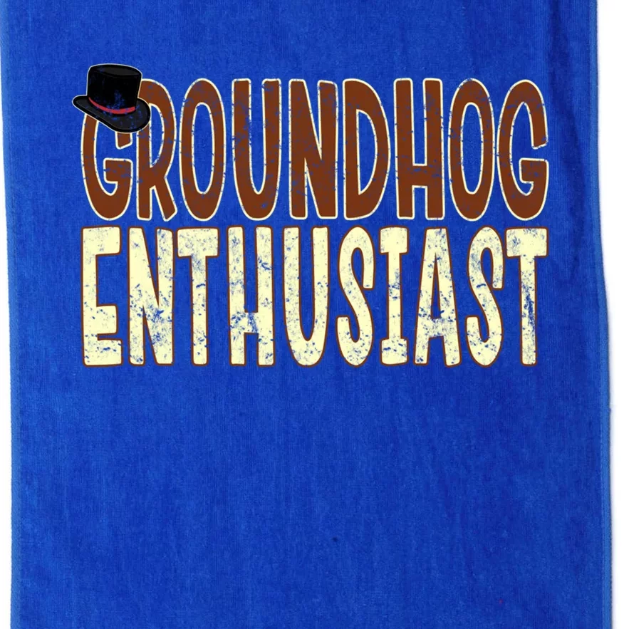 Groundhog Enthusiast Quote With Top Hat For Groundhog Love Cool Gift Platinum Collection Golf Towel