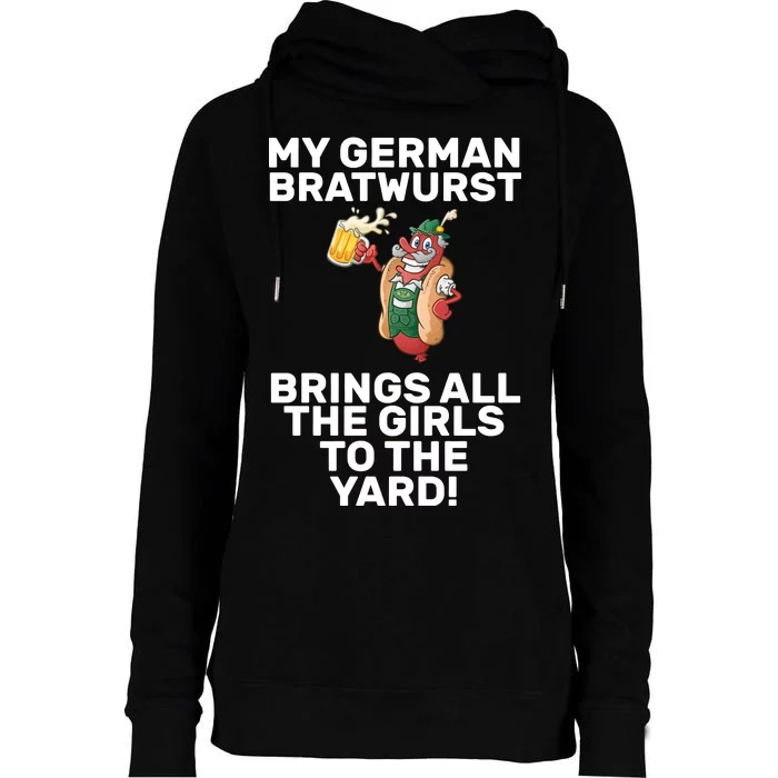 German Bratwurst Brings Girls To The Yard Womens Funnel Neck Pullover Hood