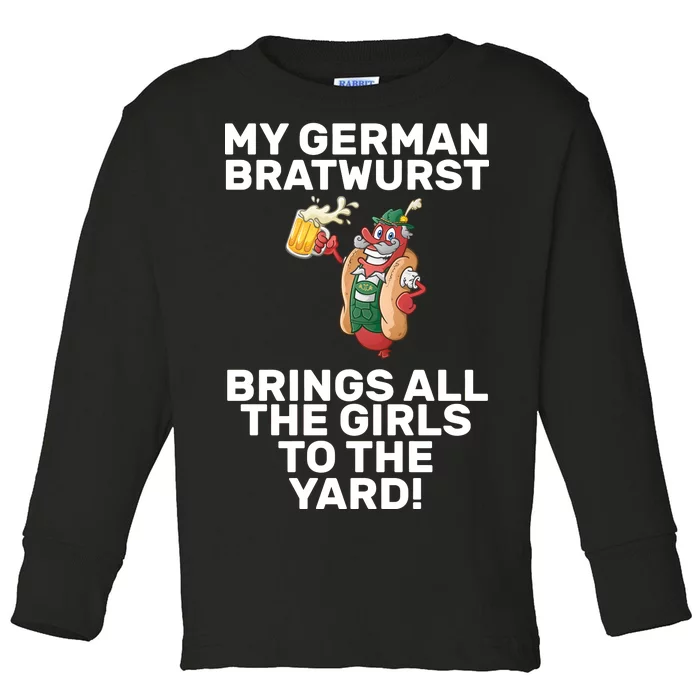 German Bratwurst Brings Girls To The Yard Toddler Long Sleeve Shirt