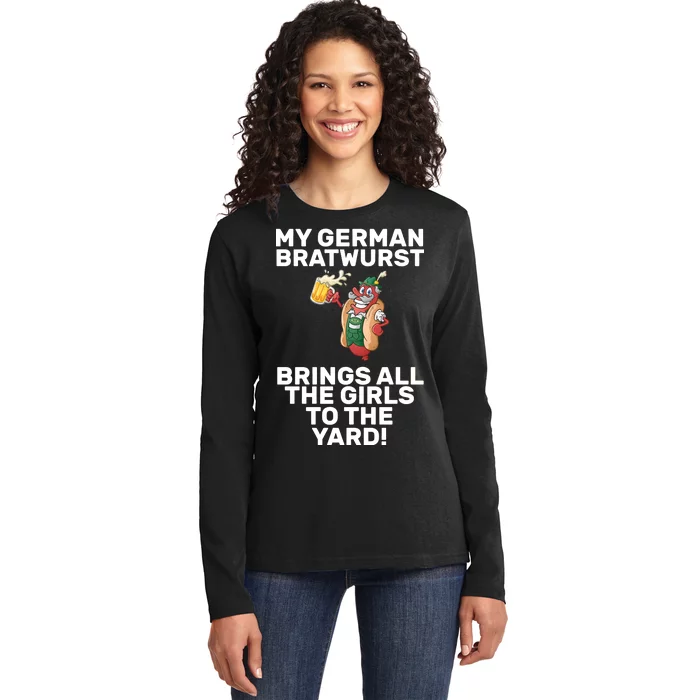 German Bratwurst Brings Girls To The Yard Ladies Long Sleeve Shirt